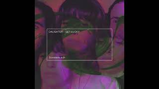 Daughter  - Get lucky (Donatello Edit)