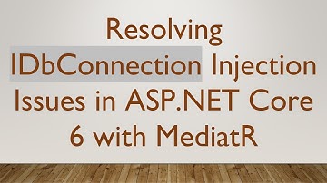 Resolving IDbConnection Injection Issues in ASP.NET Core 6 with MediatR