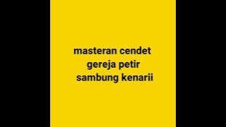 masteran cendet gereja petir sambung kenari