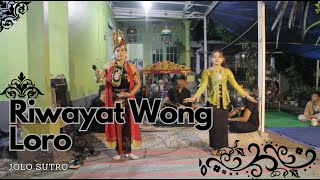 RIWAYAT WONG LORO - GANDRUNG WULAN