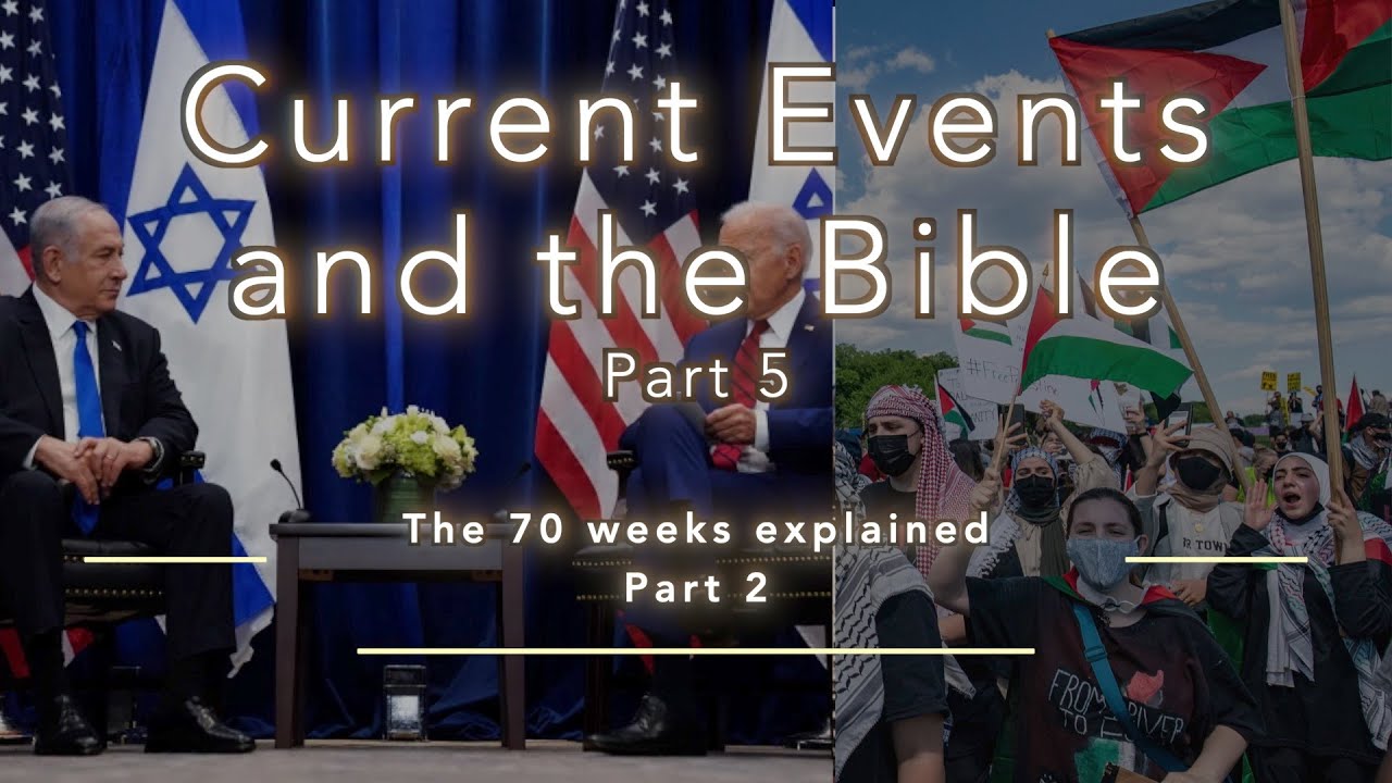 Current Events And The Bible Part 5 The 70 Weeks Of Daniel Current events and the bible part 5 the 70 weeks of daniel