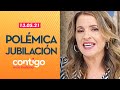 Contigo en La Mañana - POLÉMICA JUBILACIÓN | Capítulo 13 de mayo 2021