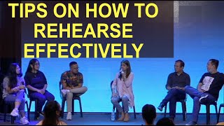 TIPS ON HOW TO REHEARSE EFFECTIVELY by MP TEAM