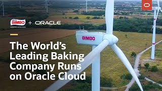 Grupo Bimbo nourishes a better world with Oracle Cloud
