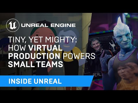 Tiny, Yet Mighty: How Virtual Production Powers Small Teams | Inside Unreal