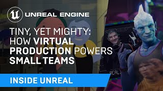 Tiny, Yet Mighty: How Virtual Production Powers Small Teams | Inside Unreal screenshot 5