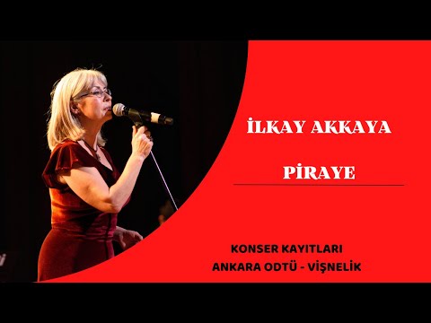 İlkay Akkaya - Piraye | Ankara ODTÜ Konseri Canlı Performans