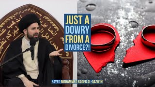 Just a Dowry From a Divorce?! - Sayed Mohammed Baqer Al-Qazwini