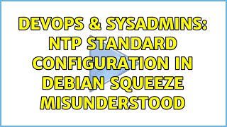 DevOps & SysAdmins: NTP standard configuration in Debian Squeeze misunderstood Content