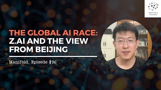 The Global AI Race: Z.ai and The View From Beijing