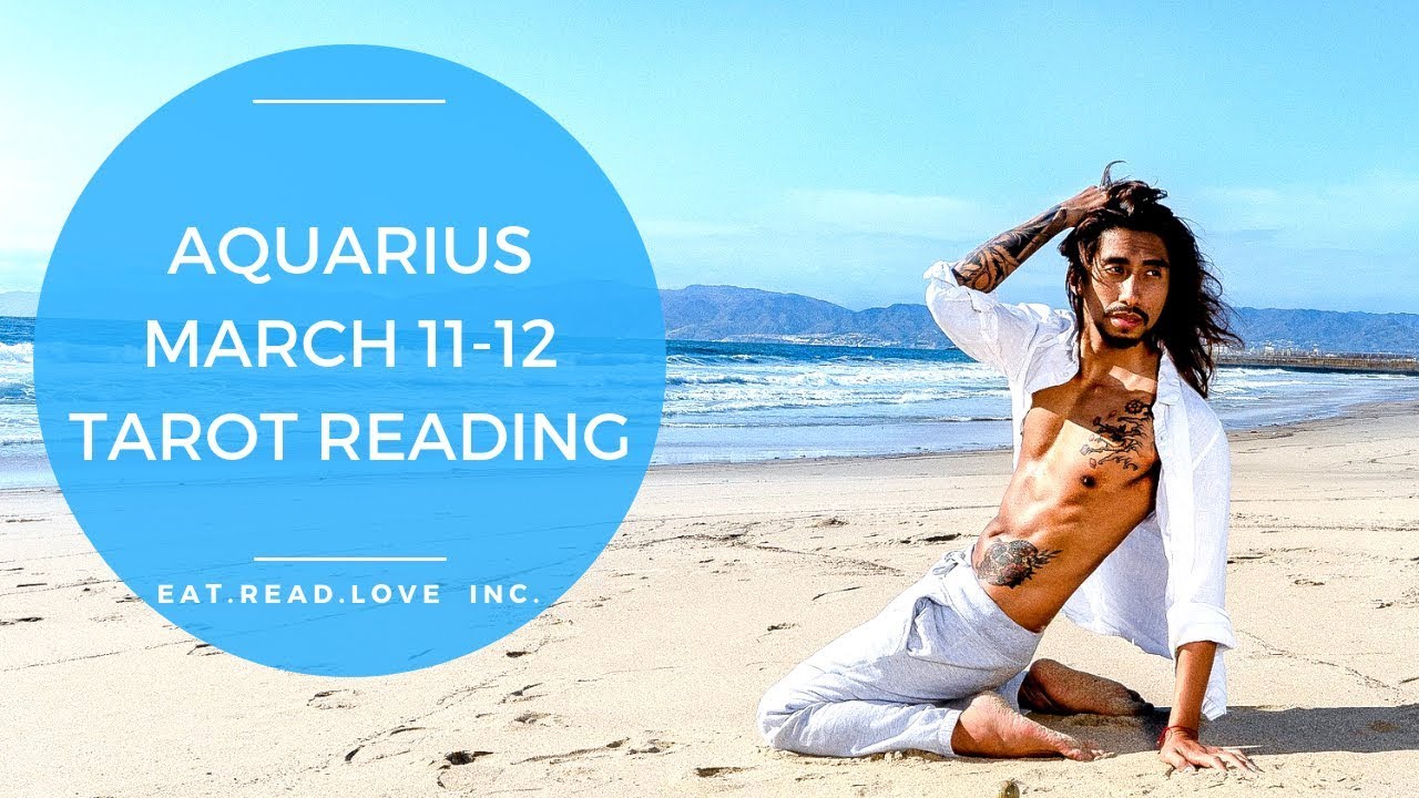 AQUARIUS SOULMATE “DEAL WITH THE ISSUES THEN YOU GET WHAT YOU WANT” MARCH 11-12 DAILY TAROT READING