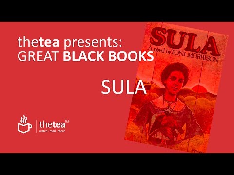 GREAT BLACK BOOKS! Presents SULA by Toni Morrison