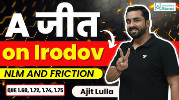 NLM and Friction | Question 1.60, 1.72, 1.74, 1.75 | Irodov Solutions | A जीत on Irodov | Ajit Lulla