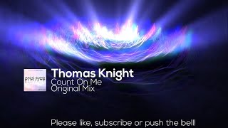 Thomas Knight - Count On Me (Original Mix)