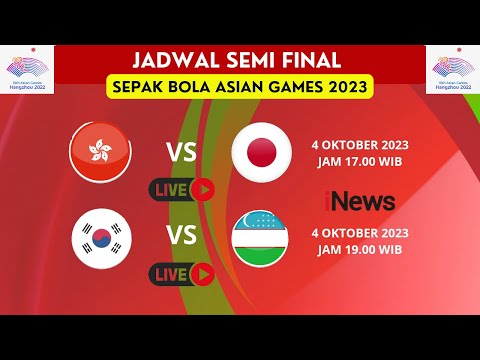 Menanti Final Ideal | Jadwal Semifinal Sepak Bola Asian Games 2023 - Hasil Perempat Final