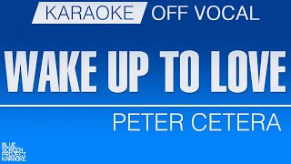 Download lagu Wake Up To Love - Peter Cetera [KARAOKE/OFF VOCAL]