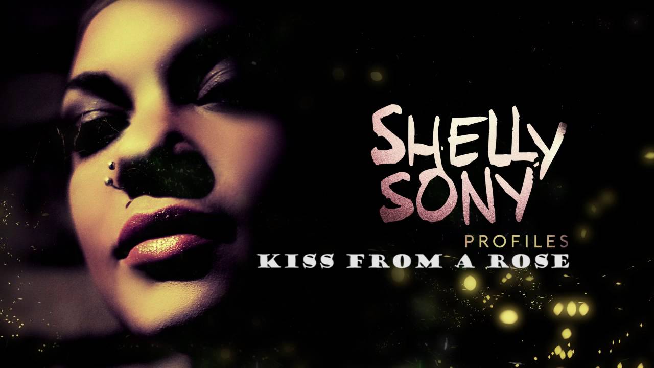 Watch Kiss From a Rose - Seal´s song - Shelly Sony on YouTube Watch Kiss From a Rose - Seal´s song - Shelly Sony on YouTube