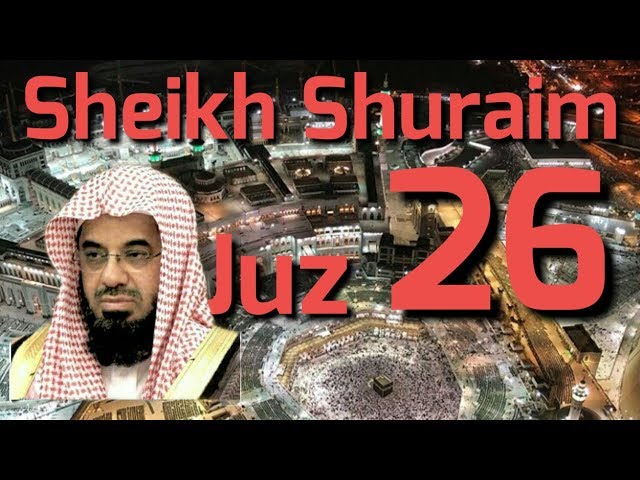 AL - QUR'AN JUZ 26 SHEIKH SHURAIM class=