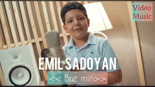 Emil Sadoyan  - Bre Min   / Official song / by Usoyan Production