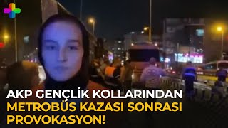 AKP Gençlik Kollarından metrobüs kazası sonrası provokasyon! Resimi