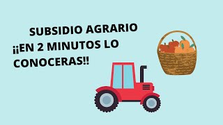 SUBSIDIO AGRARIO - AYUDA PARA LOS TRABAJADORES DEL CAMPO - TE LO EXPLICO