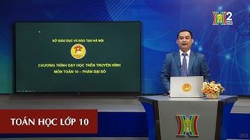 MÔN TOÁN - LỚP 10 | LUYỆN TẬP: CÔNG THỨC LƯỢNG GIÁC (TIẾT 3) | 13H30 NGÀY 14.05.2020 | HANOITV