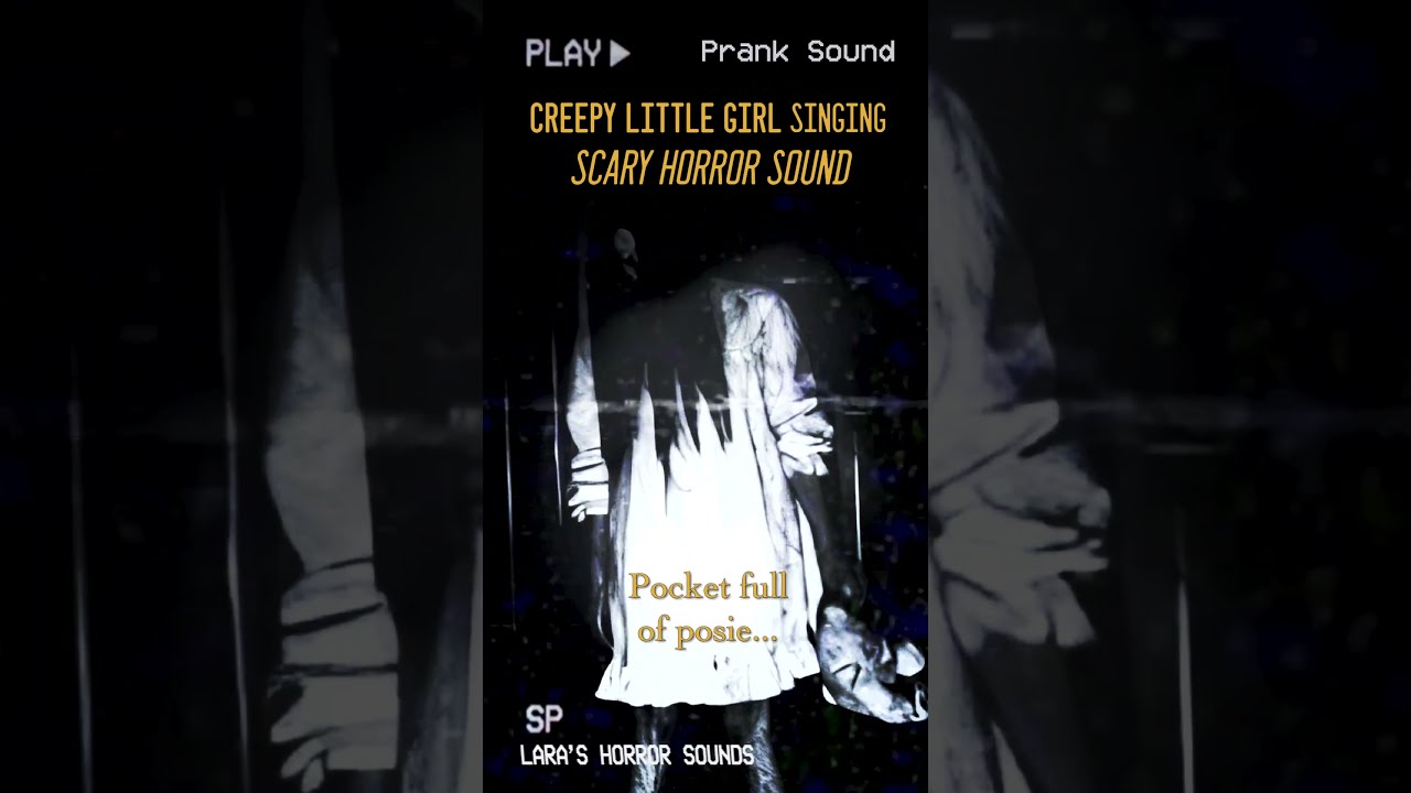  Creepy Little Girl Singing Horror SOUNDS For Pranking Prankvideo Prankcall Scarysound