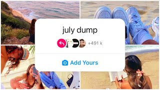 July Dump Instagram chain story | Trending ADD YOURS sticker on Instagram | Viral chain story