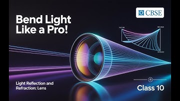 ✨ Light Magic! Reflection & Refraction Explained (Lenses) | Class 10 CBSE