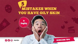 Derm Reveals 5 Common Oily Skin Mistakes