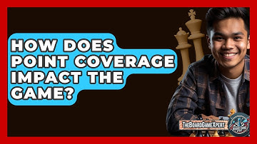 How Does Point Coverage Impact The Game? - The Board Game Xpert