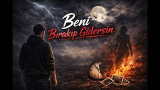 Beni Bırakıp Gidersin 