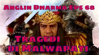 Angling Dharma Episode 68 - Tragedi Di Malwapati