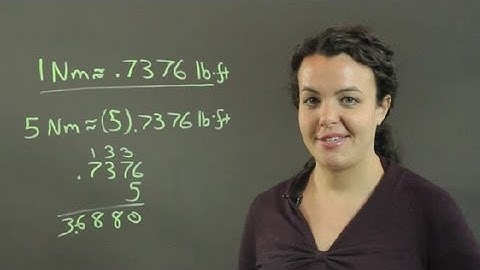 How to Convert Newton Meters to Pound Force Feet : Conversions & Other Math Tips