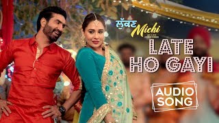 Late Ho Gayi | Full Audio Song | Preet Harpal, Mandy Takhar, Gurlez Akhtar | Lukan Michi | 10th May