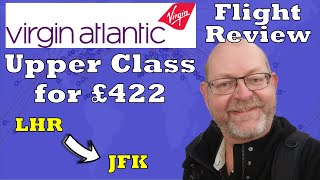 Flight Review - £422 for Virgin Upper Class from LHR to JFK. How did I pay that little?