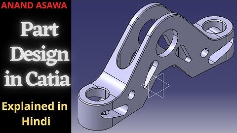 CatiaV5 || Part Design in Catia explained in Hindi || Anand Asawa