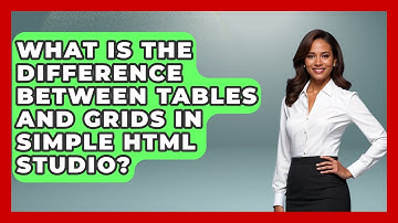 What Is the Difference Between Tables and Grids in Simple HTML Studio? | Simple HTML Studio News