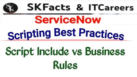 Script Include vs Business Rule || #servicenow #skfacts