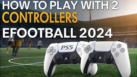 Hoe speel je met 2 controllers op eFootball 2024 PS5?