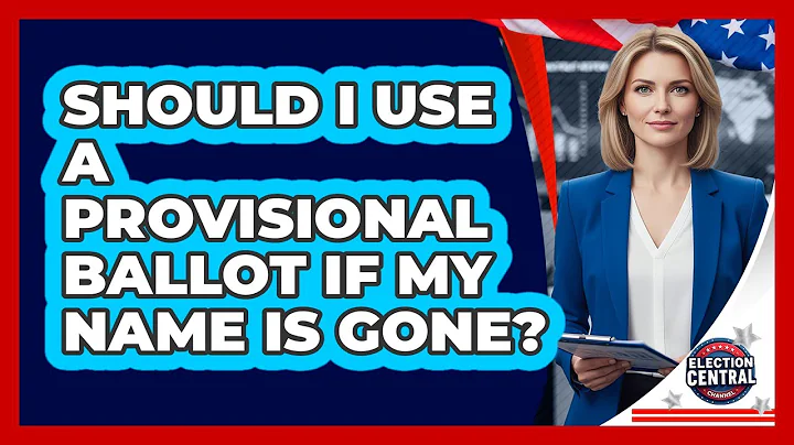 Should I Use A Provisional Ballot If My Name Is Gone?