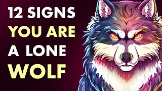 12 Signs You Have a Lone Wolf Personality by TopThink 17,051 views 2 months ago 10 minutes, 12 seconds