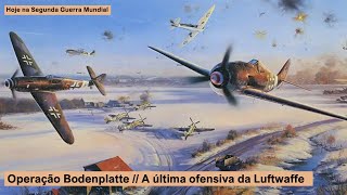 Bodenplatte - A última ofensiva da Luftwaffe