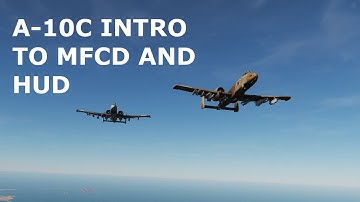 DCS World Tutorials - A-10C Warthog - MFCD and HUD Basics