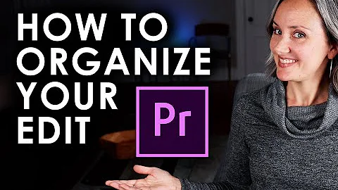 HOW TO ORGANIZE YOUR PREMIERE PROJECT - Premiere Pro Organization - Filmmaking 101