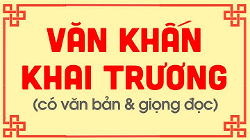 BÀI VĂN KHẤN CÚNG KHAI TRƯƠNG, CỬA HÀNG, QUÁN ĂN, CÔNG TY MỚI NHẤT 2021 - Gia Phong