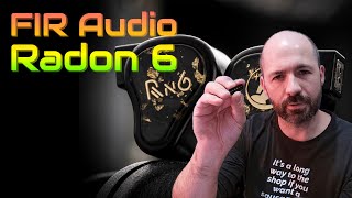 HOLY SMOKES! These are amazing! FIR Audio Radon 6 IEM Review