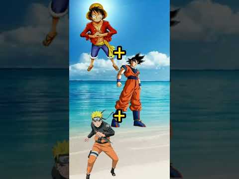 Naruto,Goku and luffy