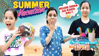 Summer Vacations ☀️ Shuru Lekin Jinni Ro Padi 😮 | Garmi Ki Chhuttiyan | Cute Sisters