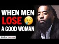 How To Know If Men REGRET LOSING YOU! | Stephan Speaks